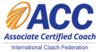 Associate Certified Coach with Internatonal Coach Federation