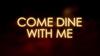 Come Dine with Me