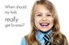 When should kids get braces?